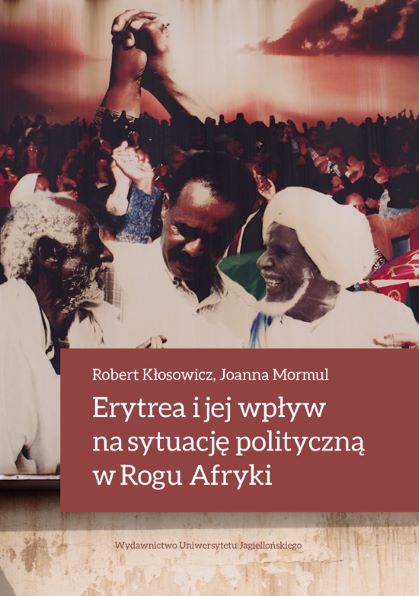 Robert Kłosowicz, Joanna Mormul, Erytrea i jej wpływ na sytuację polityczną w Rogu Afryki